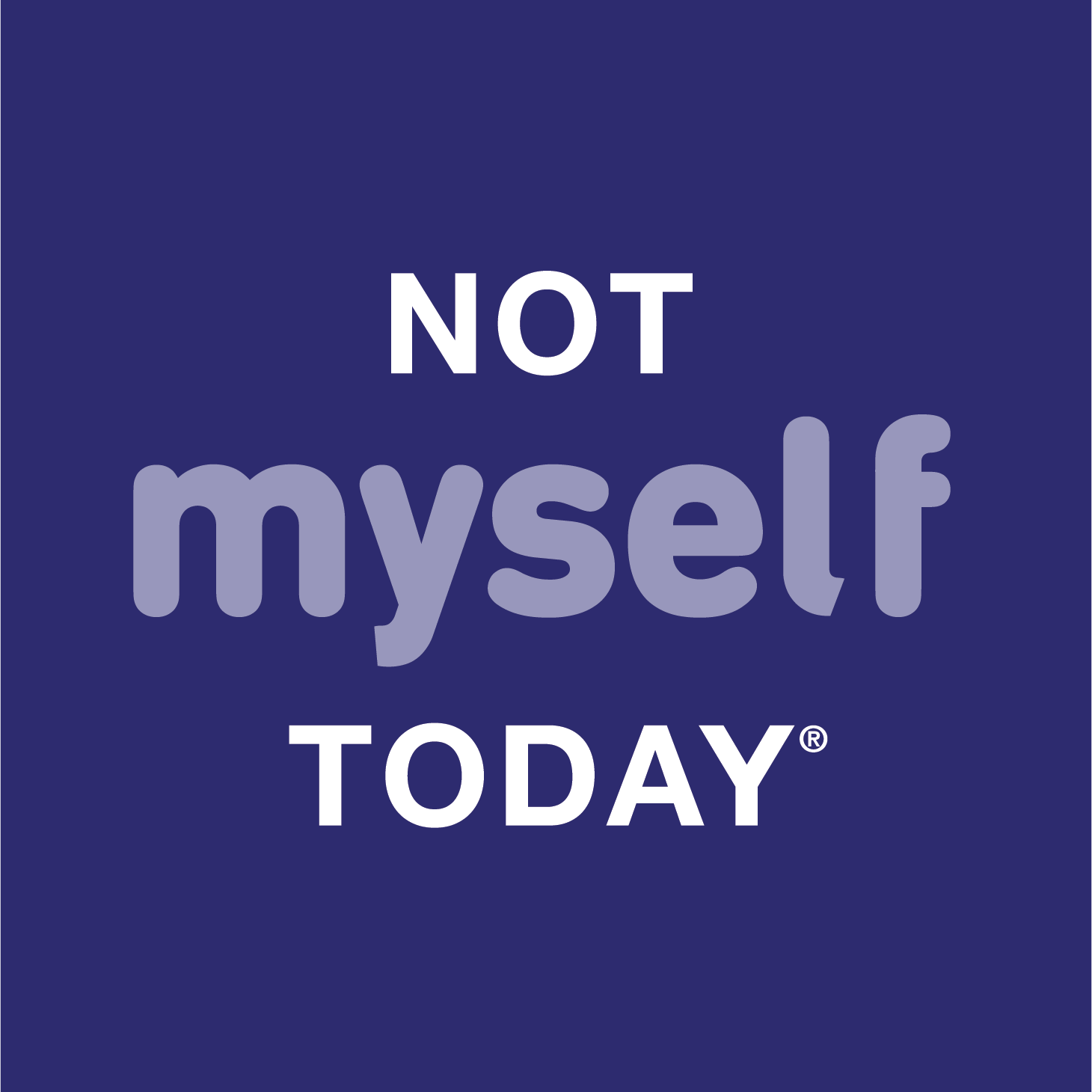 Not Myself Today
